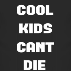 Cool Kids Can't Die T Shirt