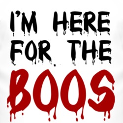 I'm Here For The Boos Halloween T Shirt