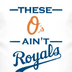 These O's Ain't Royals Loyal Song Inspired Parody Baseball T Shirt