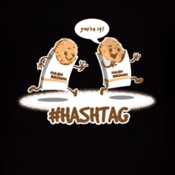 #Hashtag You're It Hash Brown Cute Funny Twitter Inspired T Shirt