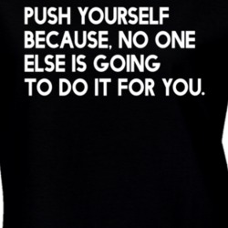 Push Yourself Because No Else Is Going To Do It For You Willow Smith I