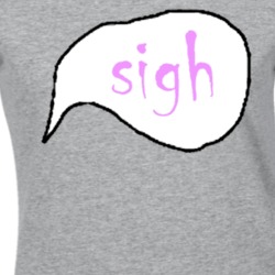 Cute Sigh T Shirt