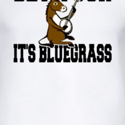 Bet Your It's Bluegrass Funny Popular T Shirt