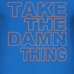 Take The Damn Thing Mets Baseball T Shirt