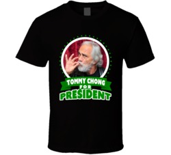 Tommy Chong For President Stoner T Shirt