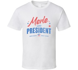 Merle Haggard For President American Country Music Fan Grunge Vintage 