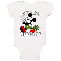 Dont Hate Medicate Mickey Mouse Stoner Weed Cannabis Baby One Piece