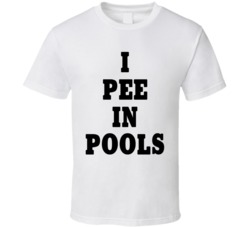 I Pee In Pools Funny Summer Party Joke T Shirt