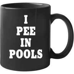 I Pee In Pools Funny Party Joke Mug