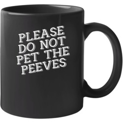 Do Not Pet The Peeves Funny Play On Words Mug Mug