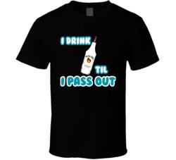 I Drink Malibu Til I Pass Out Funny Booze T Shirt