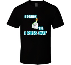 I Drink Patron Til I Pass Out Funny Booze T Shirt