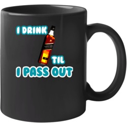 I Drink Johnnie Walker Til I Pass Out Funny Booze Mug