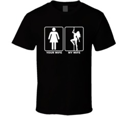 Your Wife My Stripper Wife Funny T Shirt