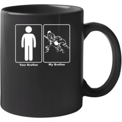 Your Brother My Brother Bjj Brazillian Jiu Jitsu Sport Mug