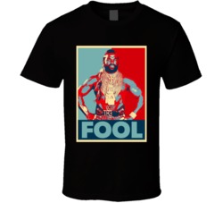 Mr T Fool Hope Poster T Shirt