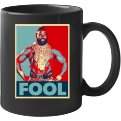 Mr T Fool Hope Poster Mug