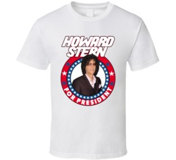 Howard Stern For President Talk Show Host Celeb Fan Election T Shirt