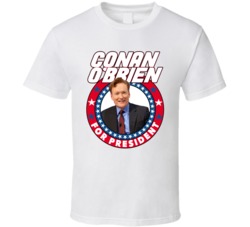 Conan O'brien For President Talk Show Host Celeb Fan Election T S