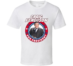 Craig Ferguson For President Talk Show Host Celeb Fan Election T Shirt