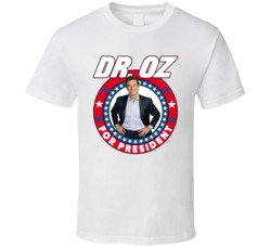 Dr Oz For President Talk Show Host Celeb Fan Election T Shirt