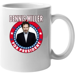 Dennis Miller For President Talk Show Host Celeb Fan Election Mug
