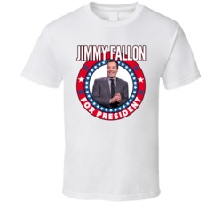 Jimmy Fallon For President Talk Show Host Celeb Fan Election T Shirt
