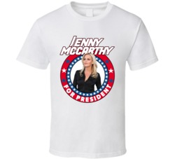 Jenny Mccarthy For President Talk Show Host Celeb Fan Election T Shirt
