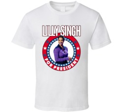 Lilly Singh For President Talk Show Host Celeb Fan Election T Shirt
