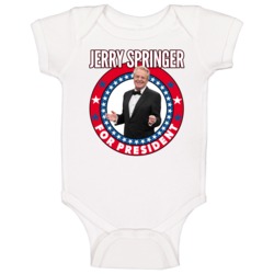 Jerry Springer For President Talk Show Host Celeb Fan Election Baby On