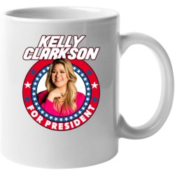 Kelly Clarkson For President Talk Show Host Celeb Fan Election Mug