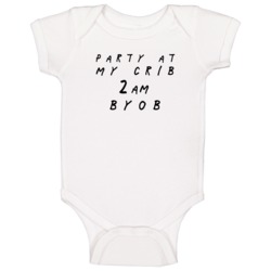 Party At My Crib 2 Am Bring Your Own Bottle Baby Baby One Piece