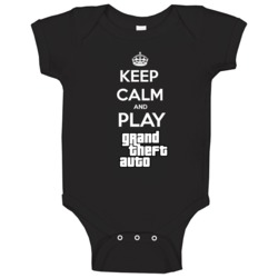 Keep Calm And Play Grand Theft Auto Video Games Baby One Piece Keep Calm And Play Grand Theft Auto Video Games Baby One Piece