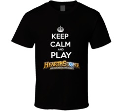 Keep Calm And Play Hearthstone Heroes Of Warcraft Video Games T Shirt Keep Calm And Play Hearthstone Heroes Of Warcraft Video Games T Shirt