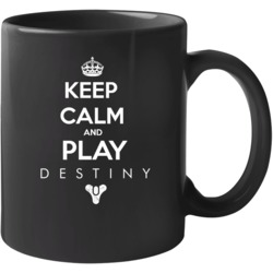 Keep Calm And Play Destiny Video Games Mug Keep Calm And Play Destiny Video Games Mug