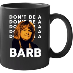 Don't Be A Barb Funny The Bachelor Tv Fan Mug