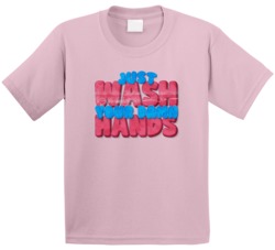 Just Wash Your Damn Hands Cute T Shirt