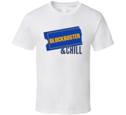 Blockbuster And Chill Retro Video Movie Rental Store Logo Parody T Shi