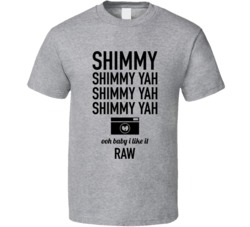 Shimmy Yah Ooh Baby I Like It Raw Ol Dirty Bastard Photography Fan T S