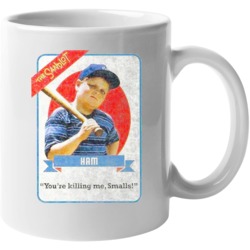 Your Killing Me Smalls Ham The Sandlot Mug