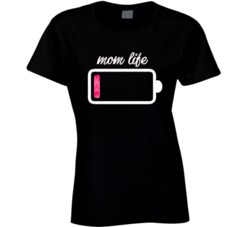 Mom Life Low Battery Ladies T Shirt