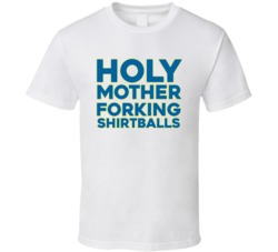 Holy Mother Forking Shirtballs Funny The Good Place Swearing Quote Tv 