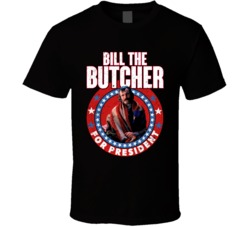 Bill The Butcher For President William Poole Daniel Day-lewis Gangs Of