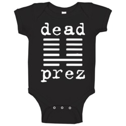 Dead Prez Hip Hop Duo 90s Rap Music Fan Baby Baby One Piece