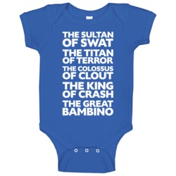 The Sultan Of Swat Titan Of Terror Colossus Of Clout King Of Crash The