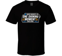 One Shining Moment March Madness T Shirt