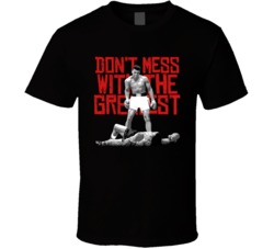 Don't Mess With The Greatest Muhammad Ali Boxing Movie Poster T S