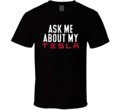 Ask Me About My Tesla Funny Car Owner Fan T Shirt