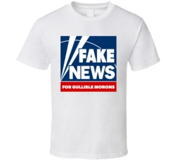Fox Fake News For Gullible Morons Funny T Shirt