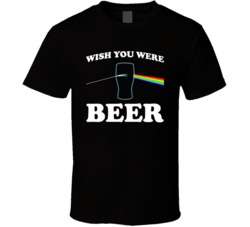Wish You Were Beer Funny Parody T Shirt